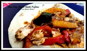 1 Serving Fajitas Mahi Mahi W/Flour Tortillas